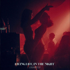 Living Life, in the Night