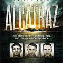 [Access] EPUB 📒 Escape from Alcatraz: The Mystery of the Three Men Who Escaped From