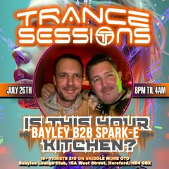 Spark-E & Bayley  with Mc N.R.G Live @ Trance Sessions & is this your kitchen?? July 26th 2025.wav