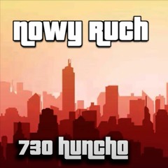 730 Huncho - Nowy ruch (WUJA BLEND)