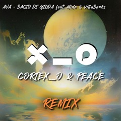 AVA - BACIO DI GIUDA Feat. Mida & VillaBanks (Cortex_o & Peace Remix) *FILTERED FOR COPYRIGHT