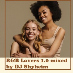 R&B Lovers Mix 1.0 mixed by DJ Shyheim