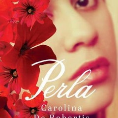 Get *[PDF] Books Perla BY Carolina De Robertis