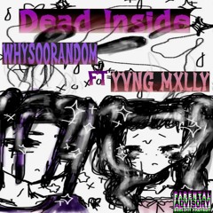 Dead Inside ft Yvng Mxlly
