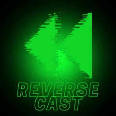 Reverse Cast / #1 / 150-155 BPM
