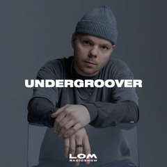 LOM Radioshow - Undergroover (17.02.25)