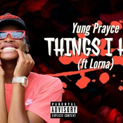 Things I Hear(Ft Lorna)[Prod by Yung Rygie]