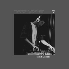 DEEP MVMT Podcast #284 - Hamdi Zanadi