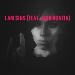 I AM $IN$ (feat. Acherontia)