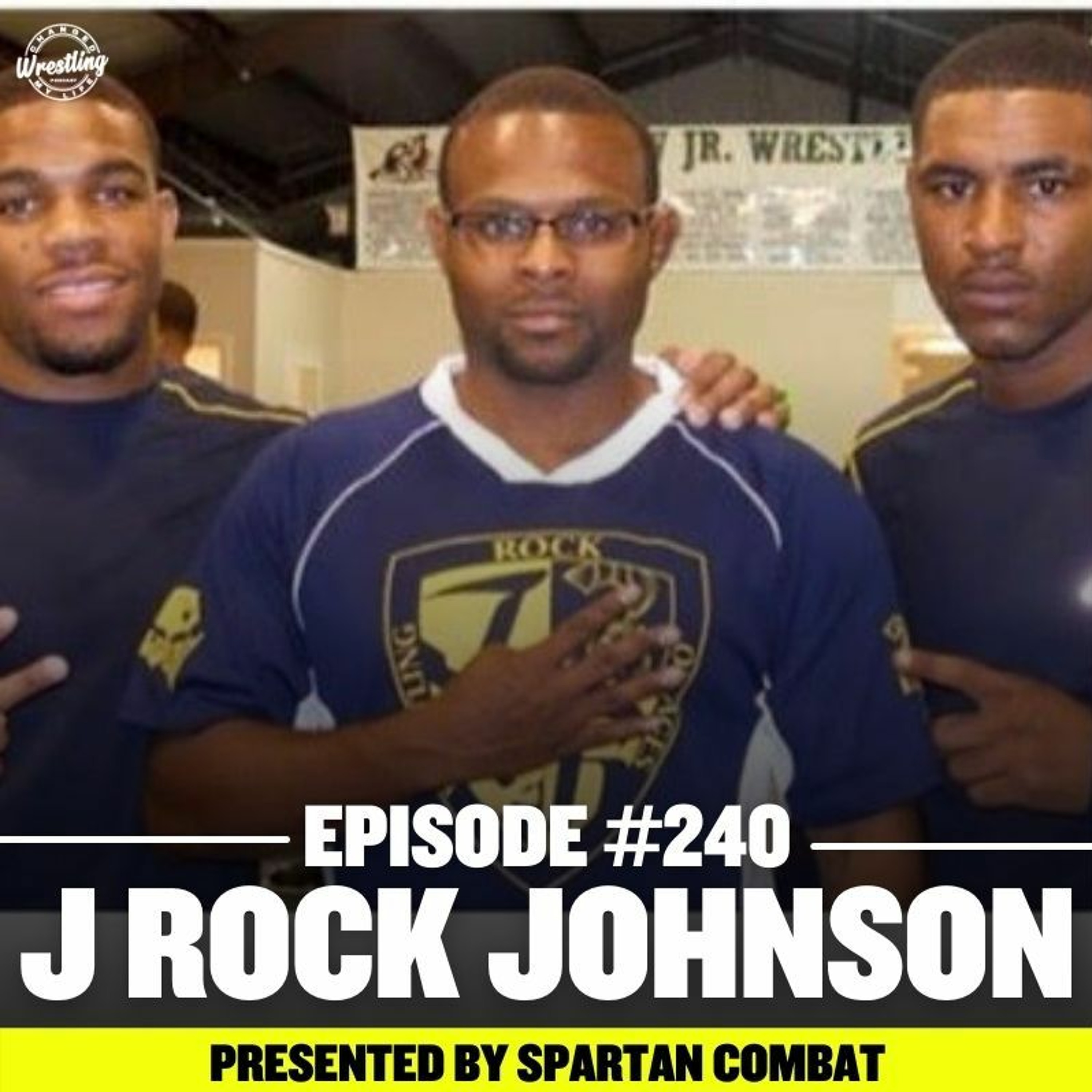 240 Johnny J Rock Johnson One of the top youth coaches in the country Wrestling Changed My