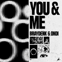 BraydenK & ONDI - You & Me