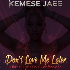 Don’t Love Me Later