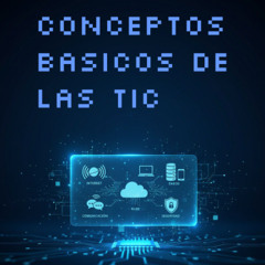 Conceptos básicos de las TIC