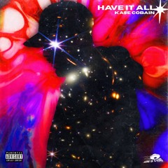 Have It All (Prod. Grade A)