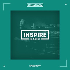 Jay Hardway - Inspire Radio ep. 97