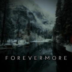 FOREVERMORE