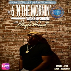 The 6 'N The Morning Wake Up Show Vol 29