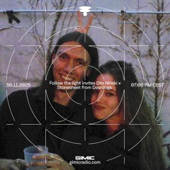 Follow the light invites Oto Ninski x Stonesheet from Deardogs @ GIMIC - 30 November 2025