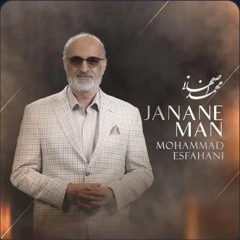 MOHAMMAD ESFAHANI,  JANANE MAN,  محمد اصفهانی، جانان من