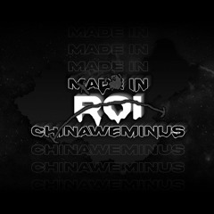 Made In Chinaweminus [FREE DL]