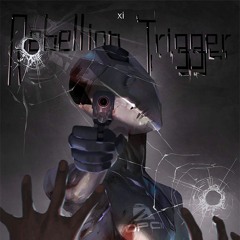 Rebellion Trigger - xi
