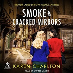 Read [EPUB KINDLE PDF EBOOK] Smoke & Cracked Mirrors: York Detective Ladies' Agency M