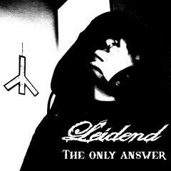Leidend - The only answer