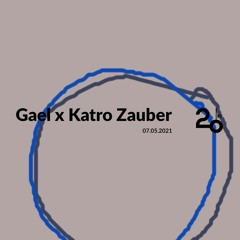 Gael x Katro Zauber @ 20ft Radio - 07/05/2021