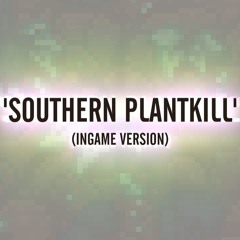 Southern Plantkill (Ingame Version)