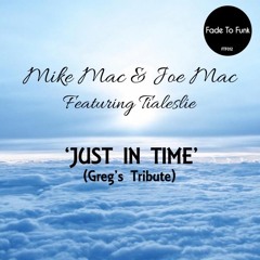 Mike Mac & Joe Mac Feat Tialeslie - Just In Time