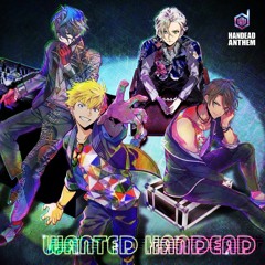 WANTED HANDEAD | Handead Anthem