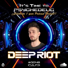 It's Time to Psychedelic #0048 by DEEP RIOT [136 - 142 BPM]