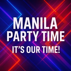 Manila Party Time