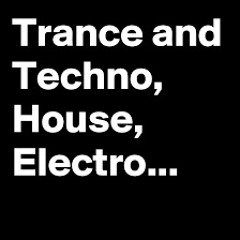 Trance / Techno / Electro / House