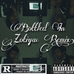 Bottled In (Zotiyac Remix)