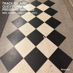 track id? avec quest?onmarq présente: maîtrise - 20 Septembre 2023