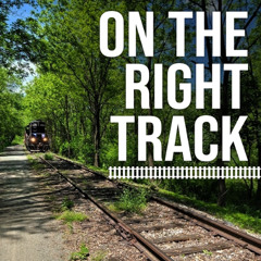 EP 048 On the Right Track