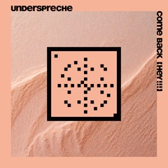 Underspreche - "Come Back (Hey!!!)" (20 Years Systematic)