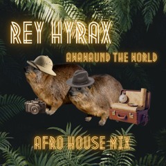 Awawaund the world - Afro house mix
