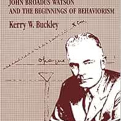 [Free] EPUB 📫 Mechanical Man: John B. Watson and the Beginnings of Behaviorism by Ke