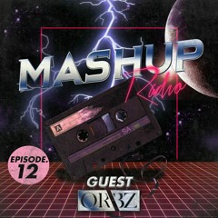 Mashup Radio #12 (GUEST ORBZ)| FREE PACK DOWNLOAD