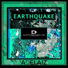 ADELAIZ - Earthquake (Original Mix) - snipped