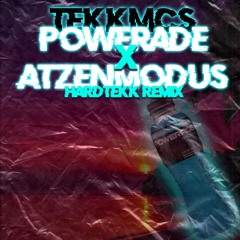 Powerade x Atzenmodus (TekkMcs Hardtekk Bootleg)
