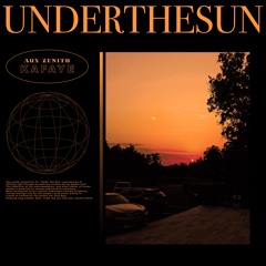 Under The Sun - Aux Zenith Feat Kafayé