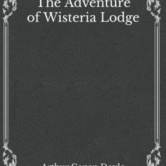 Download✔️eBook The Adventure of Wisteria Lodge Must Read Classics