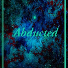 Abducted
