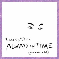Zaida X Tomu - Always On Time (Romance Edit) FREE DOWNLOAD