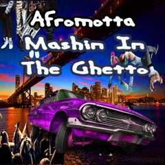 Afromotta - Mashin In The Ghetto - 002