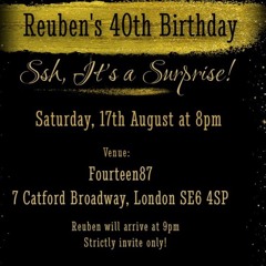 REUBEN AKA BEEFY SURPRISE 40TH BIRTHDAY BASH
