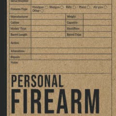 Read ebook [PDF] Personal Firearm Record Book: Firearms Inventory Personal Log B